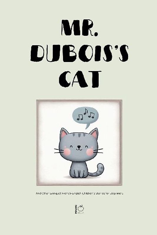 Mr. Dubois's Cat And Other Bilingual French-English Children's Stories for Beginners