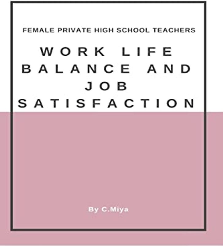 Female private high school teachers' work-life balance and job satisfaction