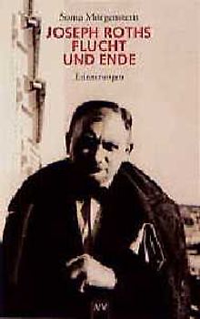 Joseph Roths Flucht und Ende. Erinnerungen