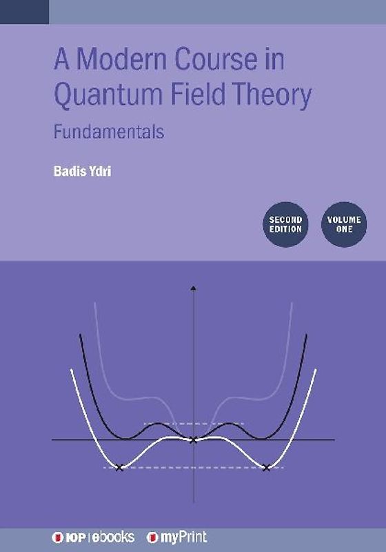 A Modern Course in Quantum Field Theory, Volume 1 (Second Edition)