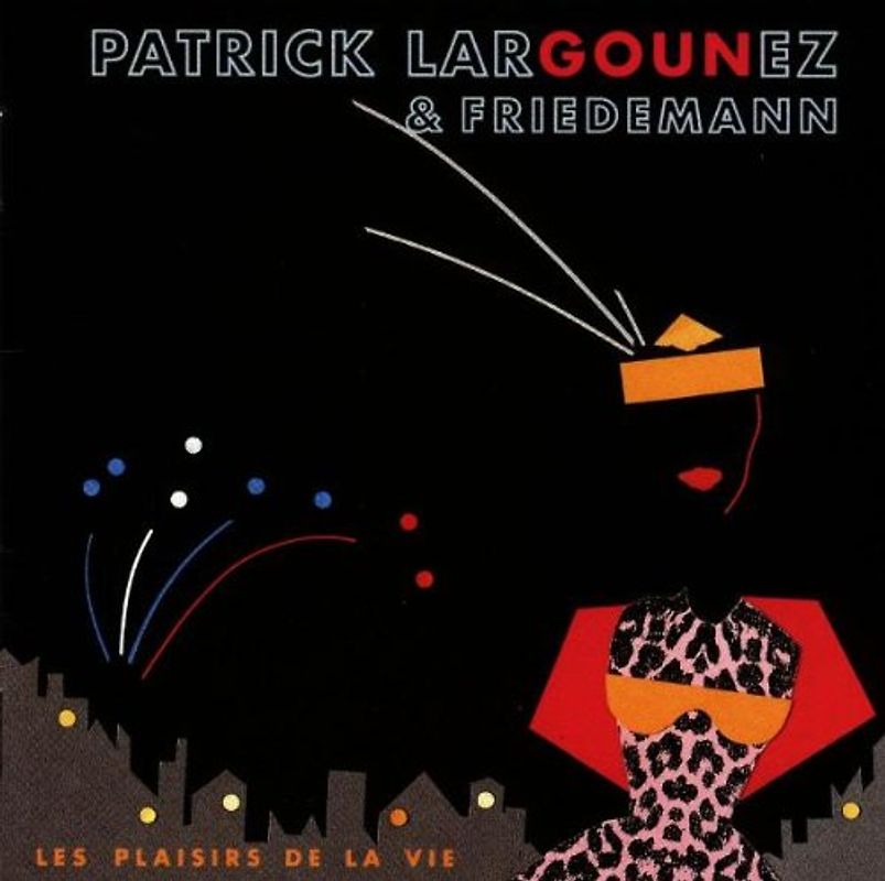 Patrick Largounez & Friedemann - Les Plaisirs de la Vie