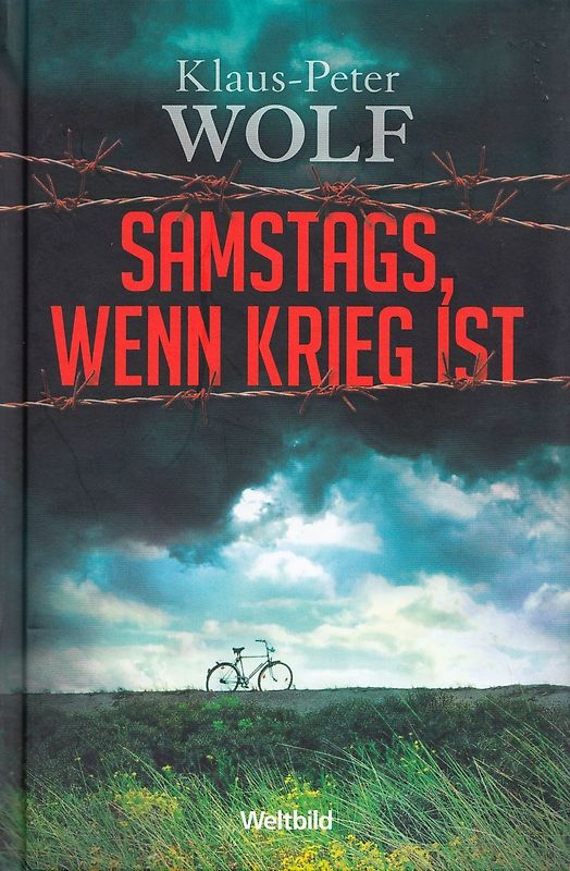 Samstags, wenn Krieg ist - Klaus-Peter Wolf [Gebundene Ausgabe, Weltbild]