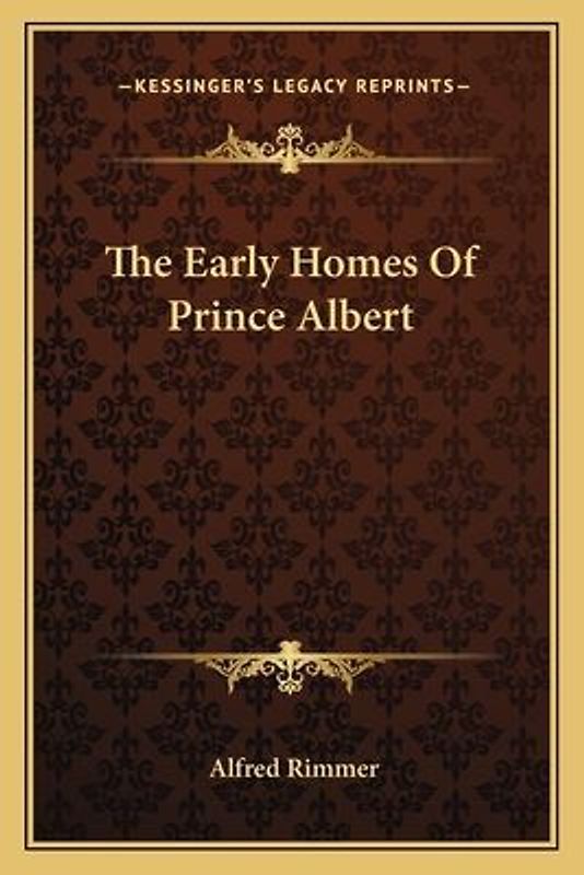 The Early Homes Of Prince Albert