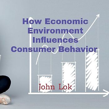How Economic Environment Influences Consumer Behavior