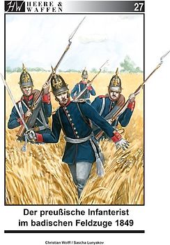 Der preußische Infanterist im badischen Feldzuge 1849