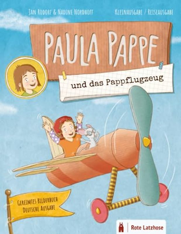 Paula Pappe und das Pappflugzeug | Gereimtes Bilderbuch (Kleinausgabe / Reiseausgabe): Das 3. Abenteuer im Pappkarton, gereimtes Kinderbuch, Vorlesebuch ab 3 Jahre