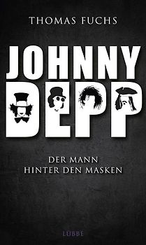 Johnny Depp. Der Mann hinter den Masken