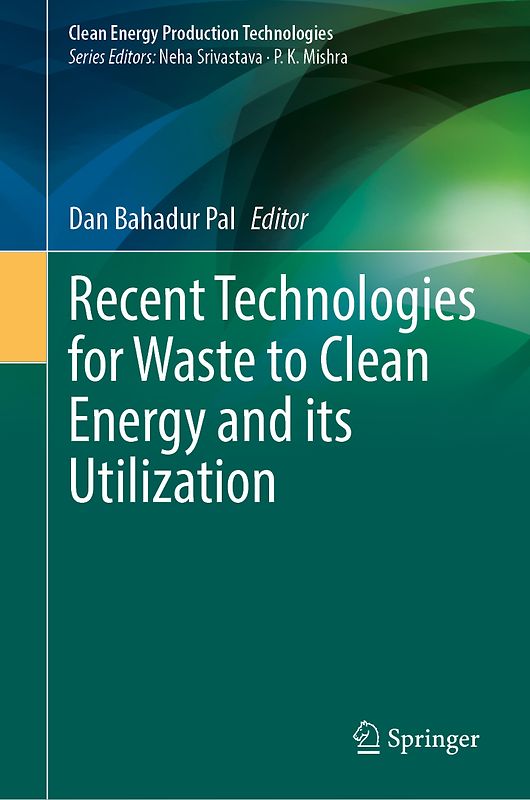 Recent Technologies for Waste to Clean Energy and its Utilization