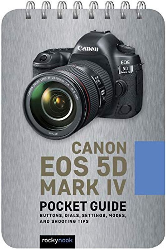 Canon EOS 5d Mark IV: Pocket Guide