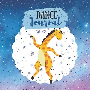 Dance Journal: Humorous Dance Practice Notebook | Dancing Planner and Training Diary For Dancers | Gift For Dance and Fitness Lovers | Choreography ... | Funny Workbook & Journal for Dancers