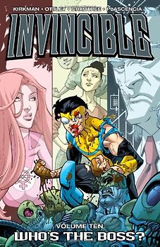 Invincible Volume 10: Whos the Boss?: Who's the Boss? v. 10 - Robert Kirkman