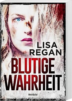 Blutige Wahrheit - Lisa Regan [Taschenbuch, Weltbild]