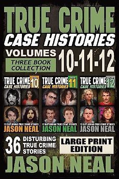 True Crime Case Histories - (Books 10, 11, & 12) LARGE PRINT EDITION