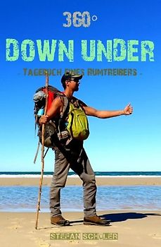 360° Down Under: Tagebuch eines Rumtreibers