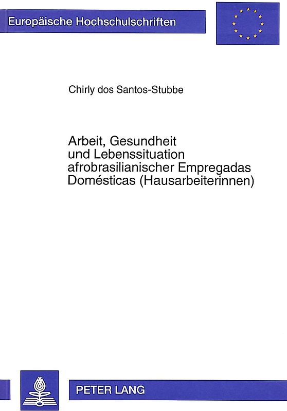 Arbeit, Gesundheit und Lebenssituation afrobrasilianischer Empregadas Domésticas (Hausarbeiterinnen)