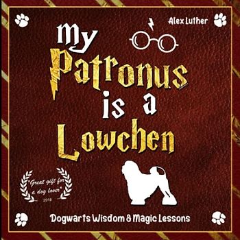 My Patronus is a Löwchen: Dogwarts Wisdom & Magic Lessons