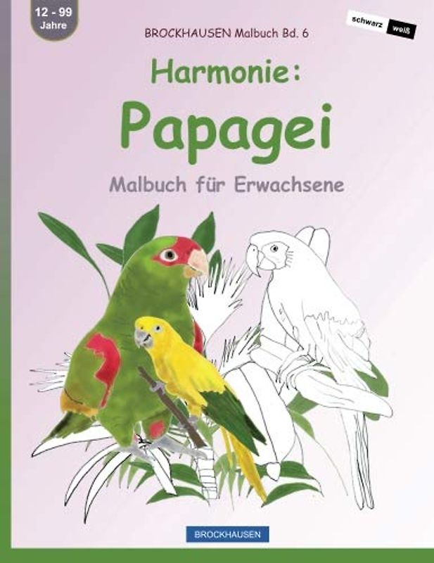 BROCKHAUSEN Malbuch Bd. 6 - Harmonie: Papagei: Malbuch für Erwachsene
