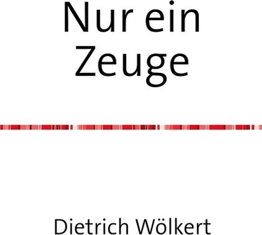 Nur ein Zeuge
