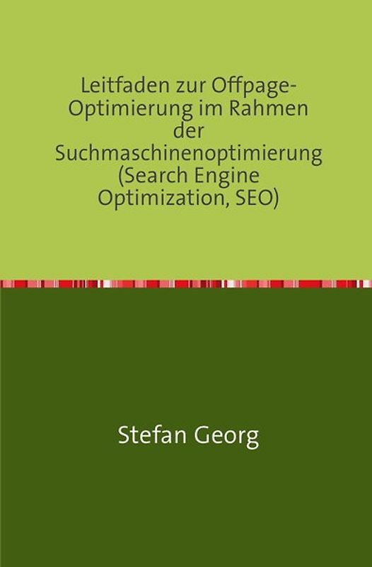 Leitfaden zur Offpage-Optimierung im Rahmen der Suchmaschinenoptimierung (Search Engine Optimization, SEO)