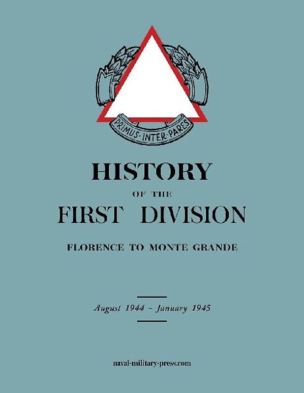 HISTORY OF THE FIRST DIVISION Florence to Monte Grande