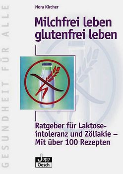 Milchfrei leben - glutenfrei leben