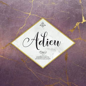 Adieu Zur Erinnerung An Deine Kollegen: Erinnerungsbuch zum Abschied einer lieben Kollegin | Geschenkidee für Jobwechsel oder Ruhestand | Perfekt für ... und das Einkleben der besten Fotos