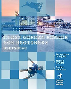 First German Reader for beginners bilingual for speakers of English: First German dual-language Reader for speakers of English with bi-directional ... resources incl. audiofiles for beginners - May, Lisa Katharina