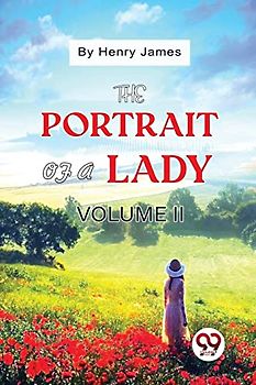 The Portrait of a Lady Volume II
