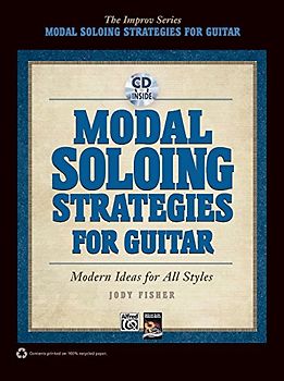 Modal Soloing Strategies for Guitar: Modern Ideas for All Styles, Book & CD (Improv)