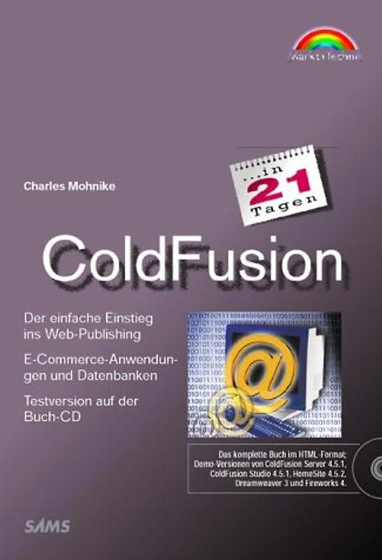 ColdFusion in 21 Tagen. Der einfache Einstieg ins Web-Publishing. Mit CD-R-ROM - Charles Mohnike