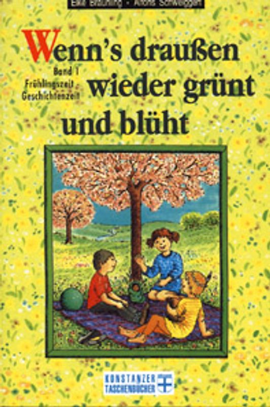 Wenn's draussen wieder grünt und blüht / Frühlingszeit - Geschichtenzeit