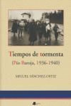 Tiempos de tormenta : (Pío Baroja, 1936-1940)