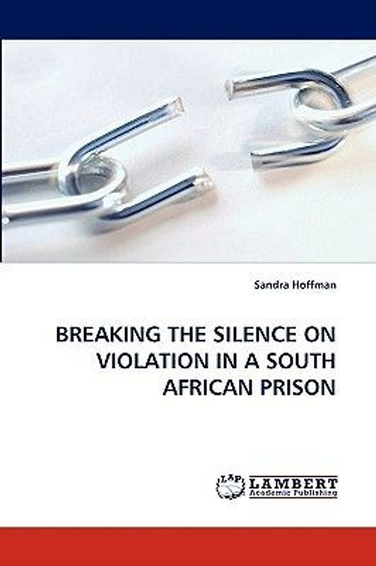 BREAKING THE SILENCE ON VIOLATION IN A SOUTH AFRICAN PRISON