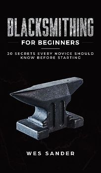 Blacksmithing for Beginners