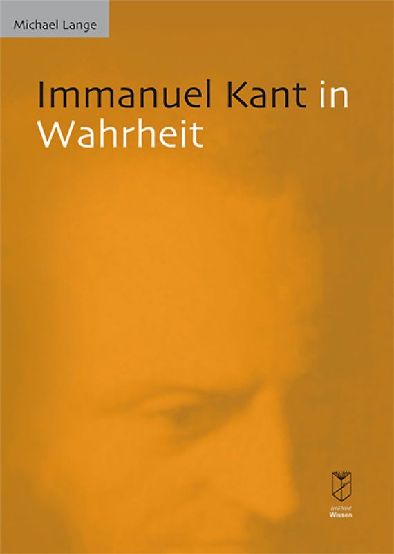 Immanuel Kant in Wahrheit