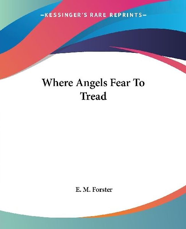 Where Angels Fear To Tread