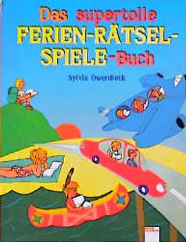 Das supertolle Ferien-Rätsel-Spiele-Buch