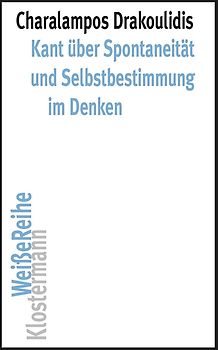 Kant über Spontaneität und Selbstbestimmung im Denken