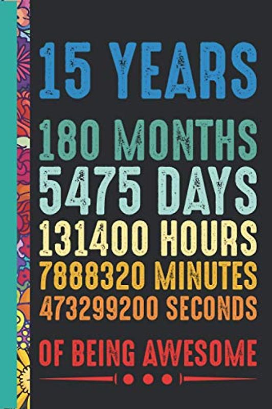 15 Years Of Being Awesome: 15 Yr Old 15th Birthday Gift Idea for Daughters Son Niece Grandson-15th birthday-gifts for 15 year old boy-15 year old boy ... for teen girls-gifts for 15 year old girls