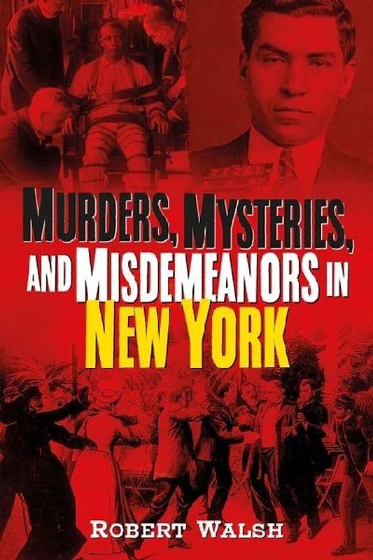Murders, Mysteries and Misdemeanors in New York