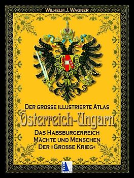 Der große illustrierte Atlas Österreich-Ungarn (Sammelband)