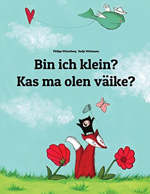 Bin ich klein? Kas ma olen väike?: Kinderbuch Deutsch-Estnisch (zweisprachig/bilingual) - Winterberg, Philipp