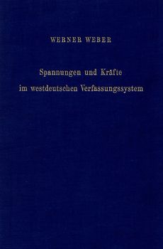 Spannungen und Kräfte im westdeutschen Verfassungssystem.