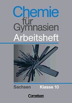 Chemie für Gymnasien - Sachsen / 10. Schuljahr - Arbeitsheft