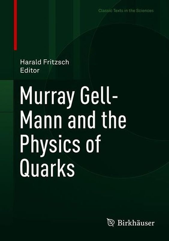 Murray Gell-Mann and the Physics of Quarks
