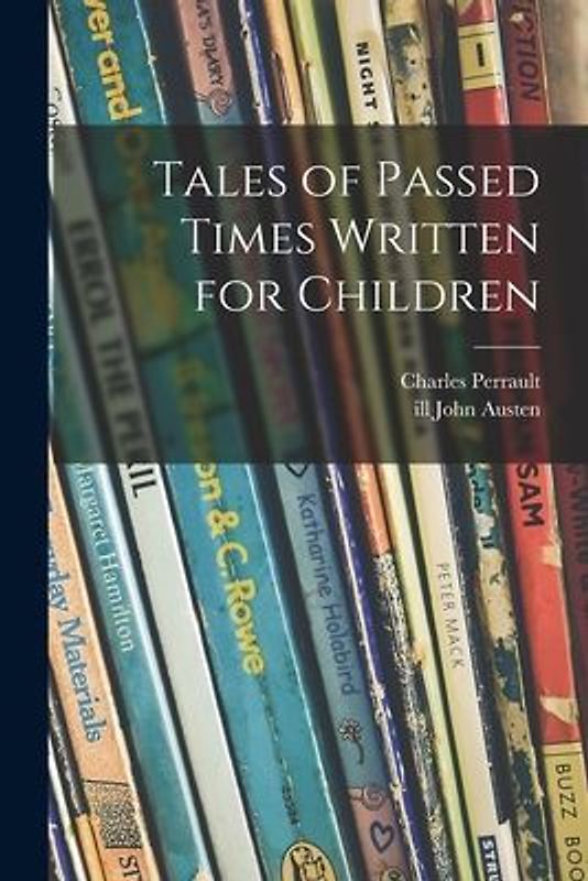 Tales of Passed Times Written for Children