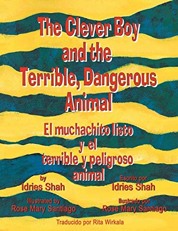 The Clever Boy and the Terrible, Dangerous Animal / El muchachito listo y el terrible y peligroso animal: English-Spanish Edition (Teaching Stories)