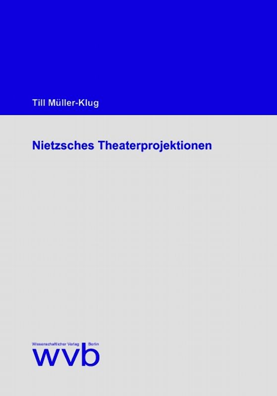 Nietzsches Theaterprojektionen