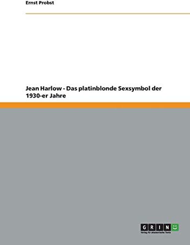 Jean Harlow - Das platinblonde Sexsymbol der 1930-er Jahre