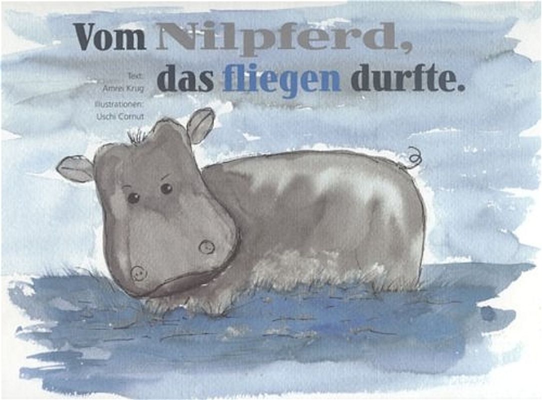 Vom Nilpferd, das fliegen durfte